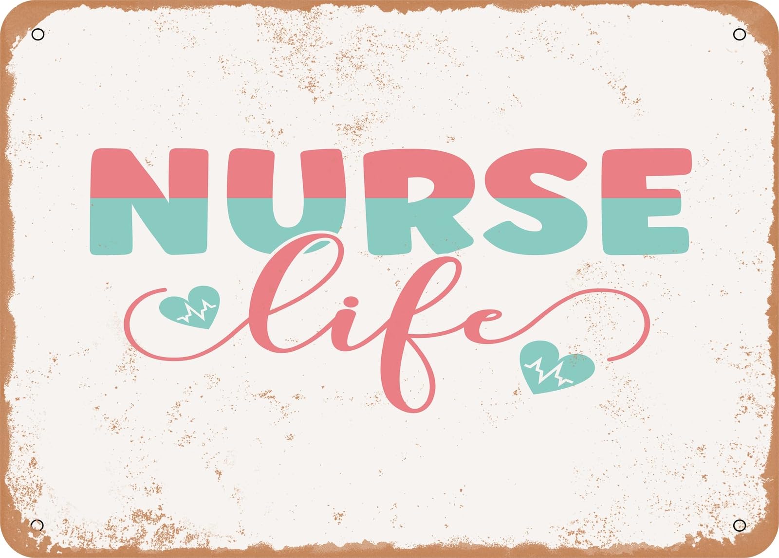 Metal Sign - Nurse Life - 4 - Vintage Look Sign home decor