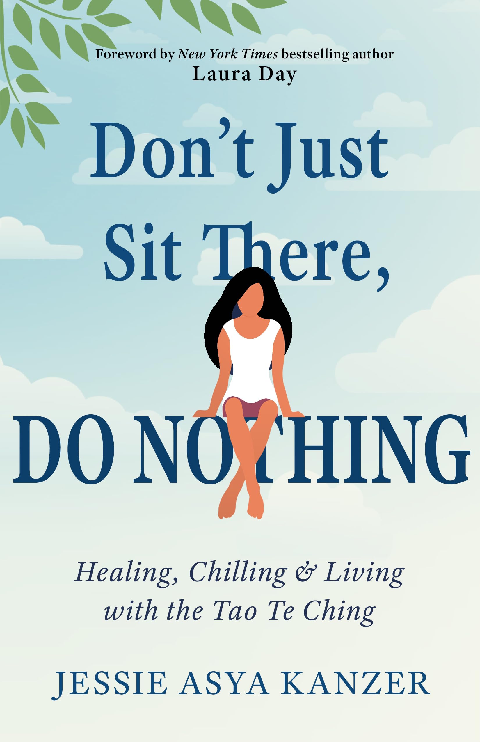 Don't Just Sit There, DO NOTHING: Healing, Chilling, and Living with the Tao Te Ching Paperback – March 1, 2022