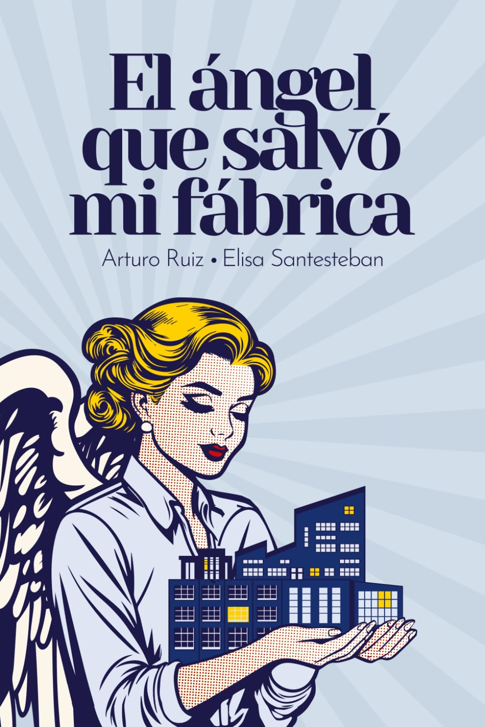 El ángel que salvó mi fábrica