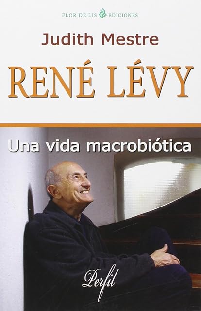 Portada de Rene Levy: Una Vida Macrobiotica