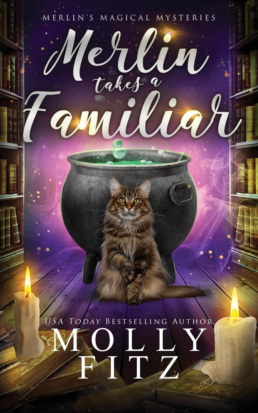 Merlin Takes a Familiar: 1 (Merlin's Magical Mysteries)