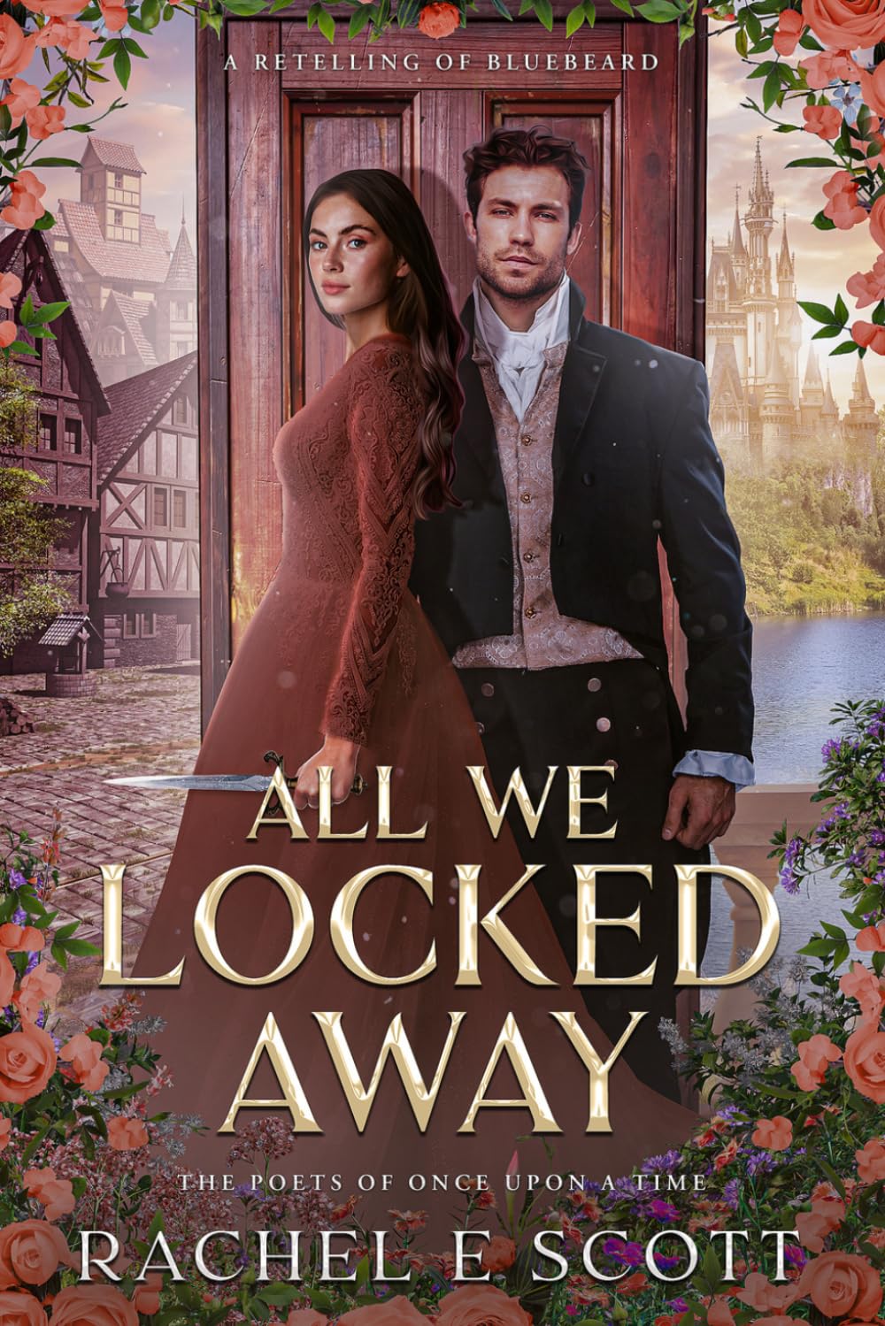 All We Locked Away: A Fairytale Retelling of Bluebeard (The Poets of Once Upon a Time Book 2)