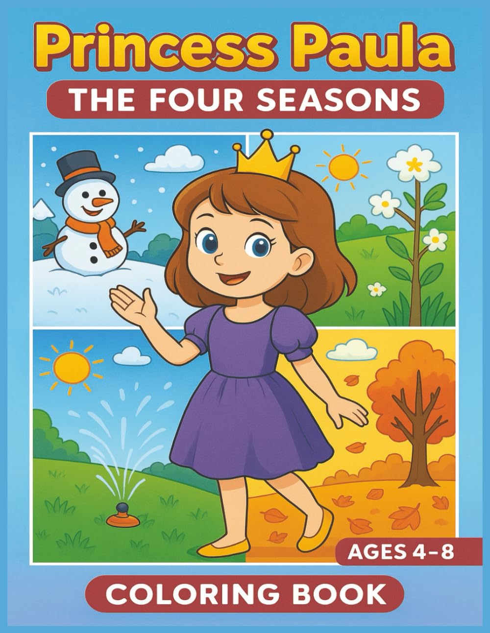 PRINCESS PAULA - THE FOUR SEASONS: A Year of Coloring Fun Through Spring, Summer, Fall & Winter