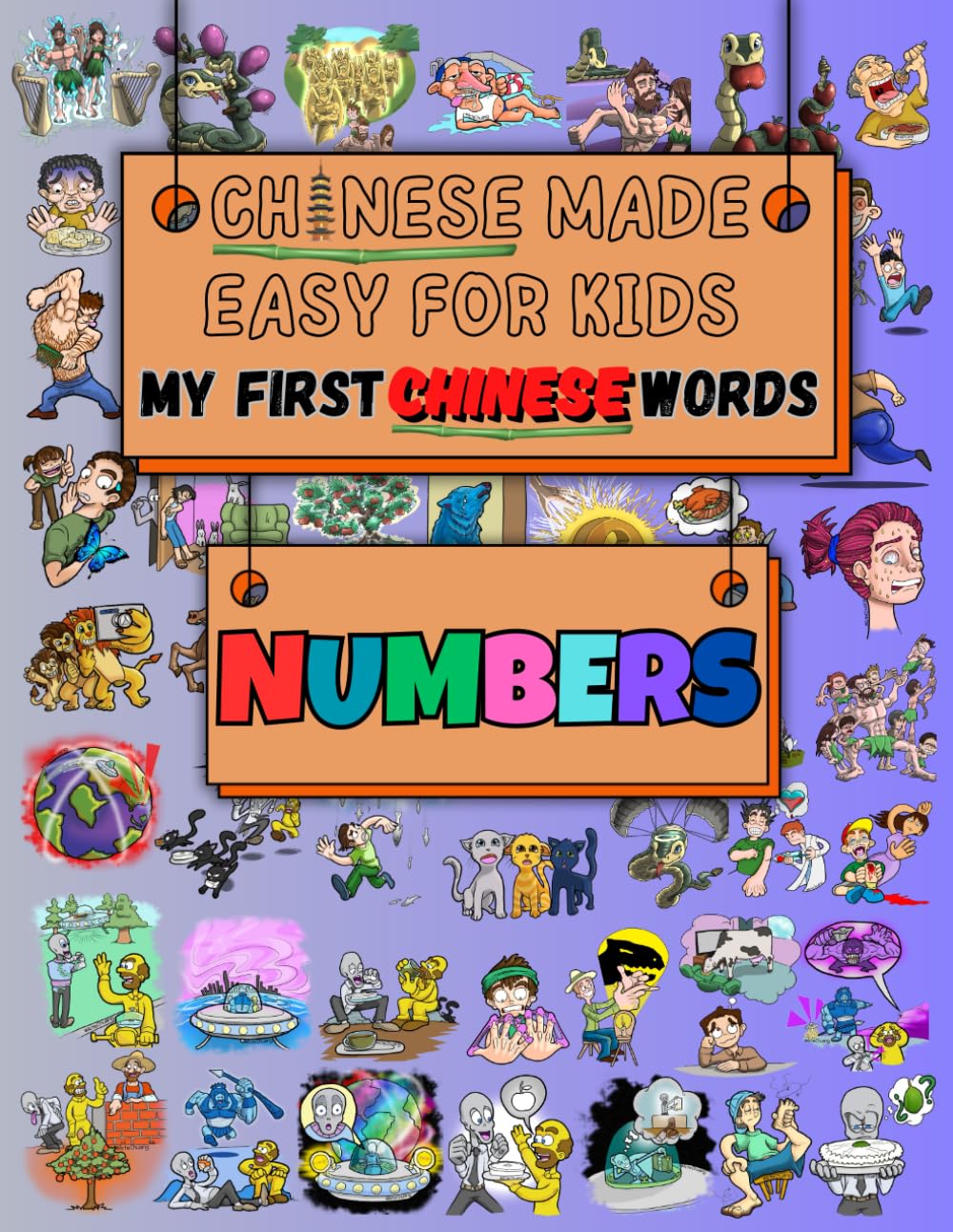 Chinese Made Easy for Kids: My First Chinese Words: Learn Chinese with Fun Pictures and Simple Associations - Numbers (Books to Learn Mandarin Chinese)