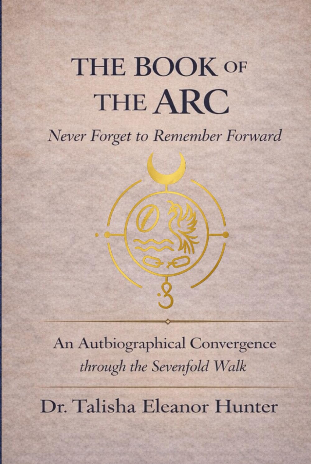 The Book of the ARC: Never Forget to Remember Forward