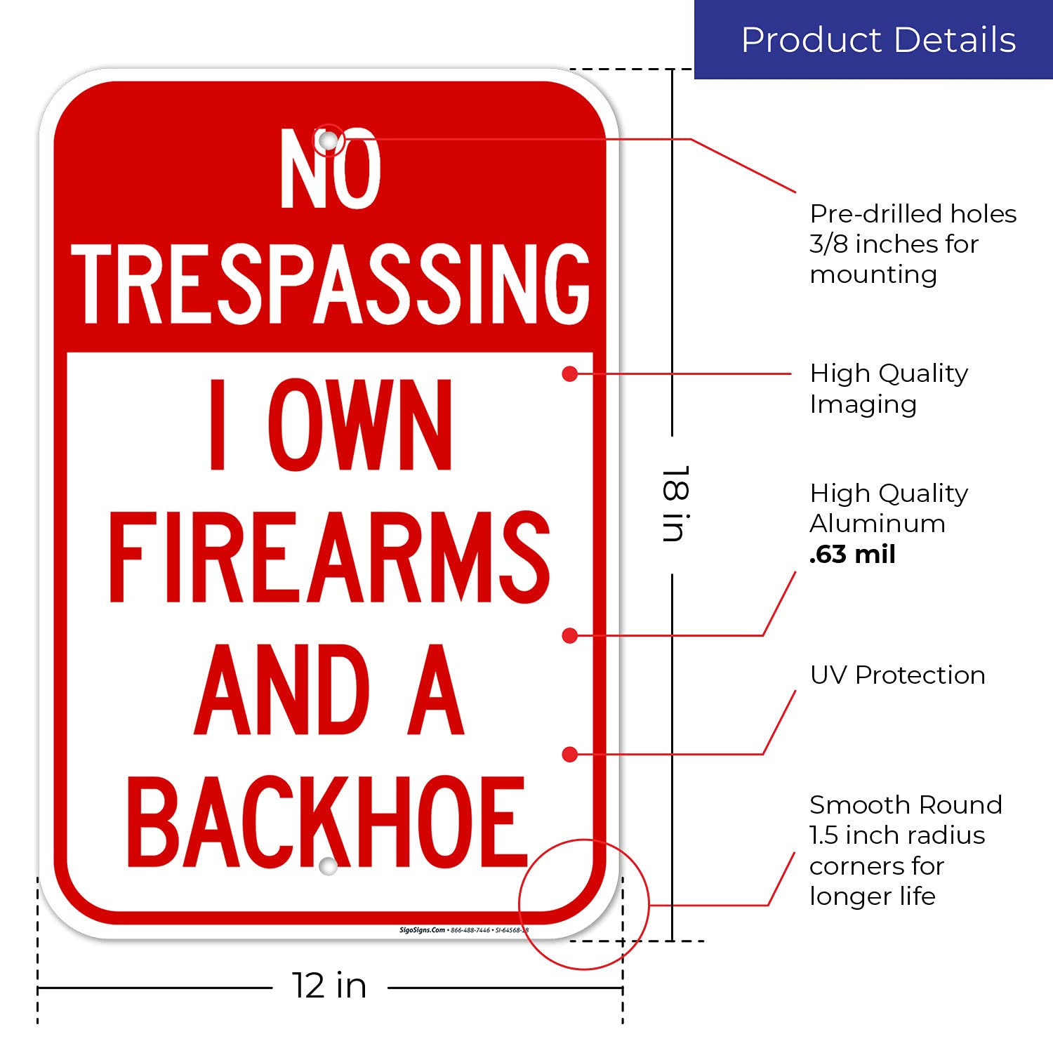 No Trespassing I Own Firearms and A Backhoe Sign, 12x18 Inches, Rust Free .063 Aluminum, Fade Resistant, Made in USA