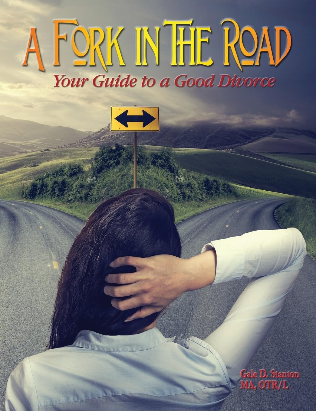 A Fork in the Road: Your Guide to a Good Divorce
