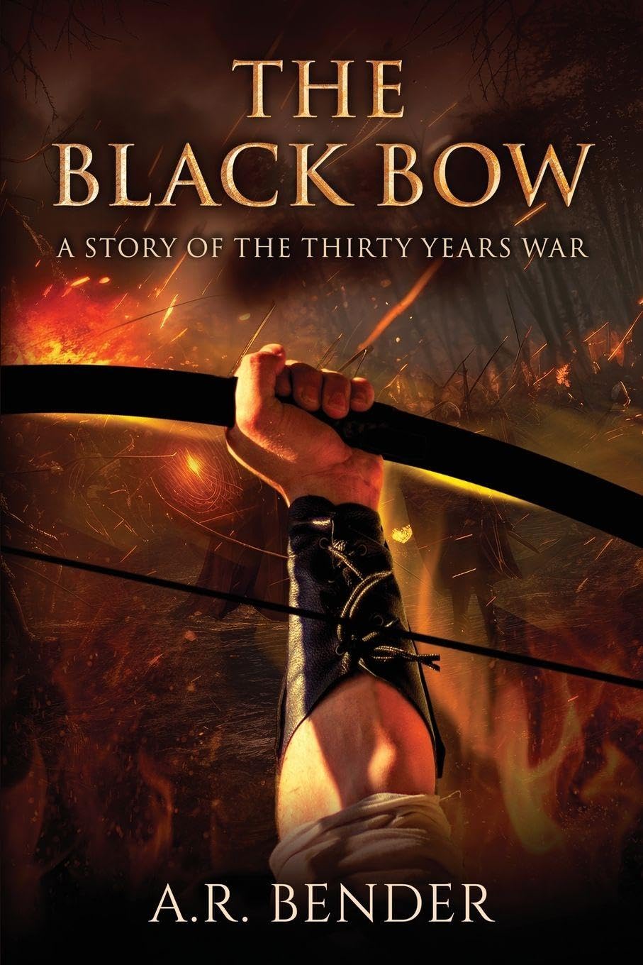 The Black Bow: A Story Of The Thirty Years War