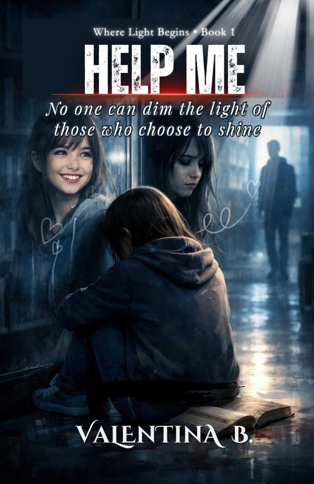 HELP ME: A Story of Abuse, Love, and the Fight to Be Free (Where Light Begins)