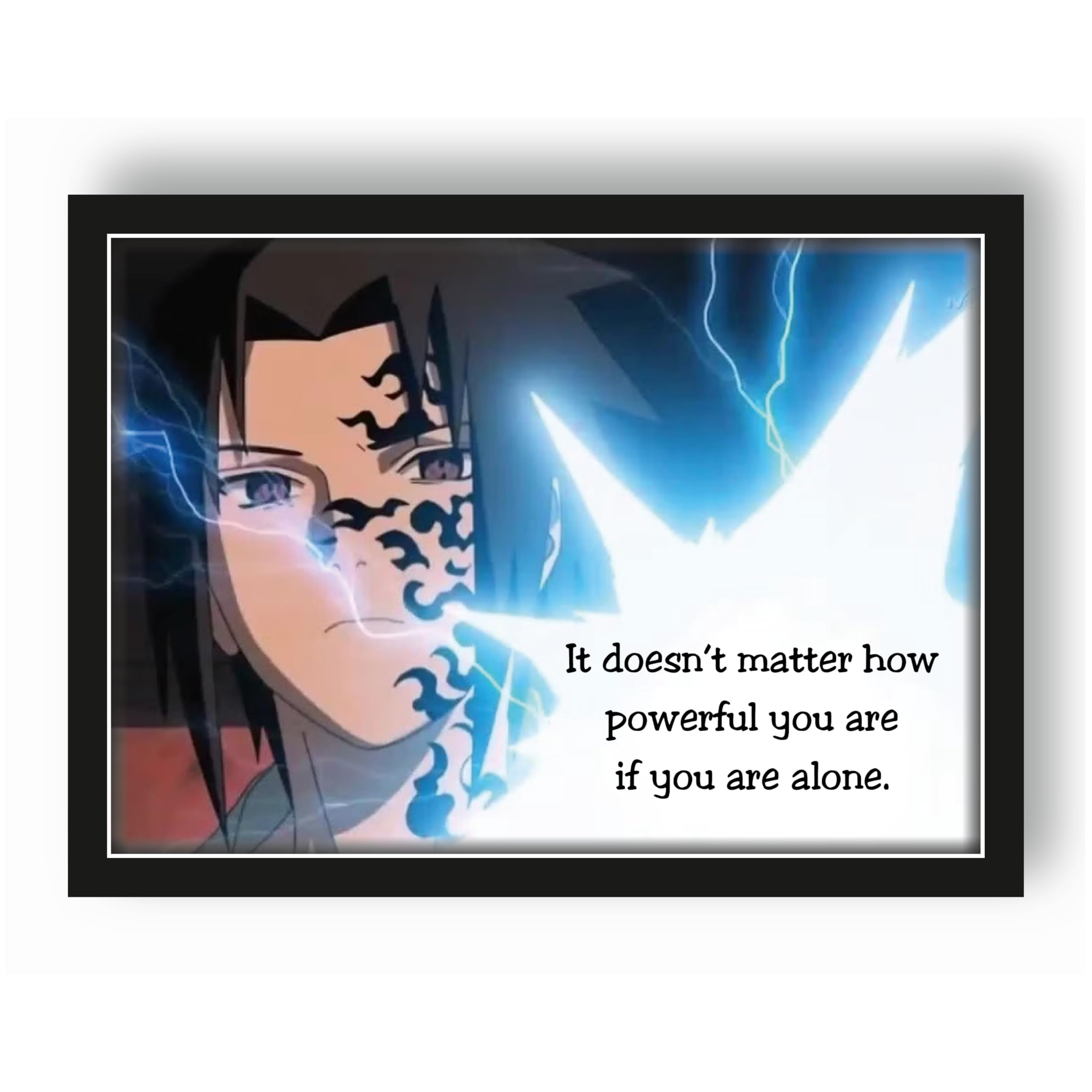 Sasuke Uchiha It Doesn't Matter How Powerful You Are If You Are…