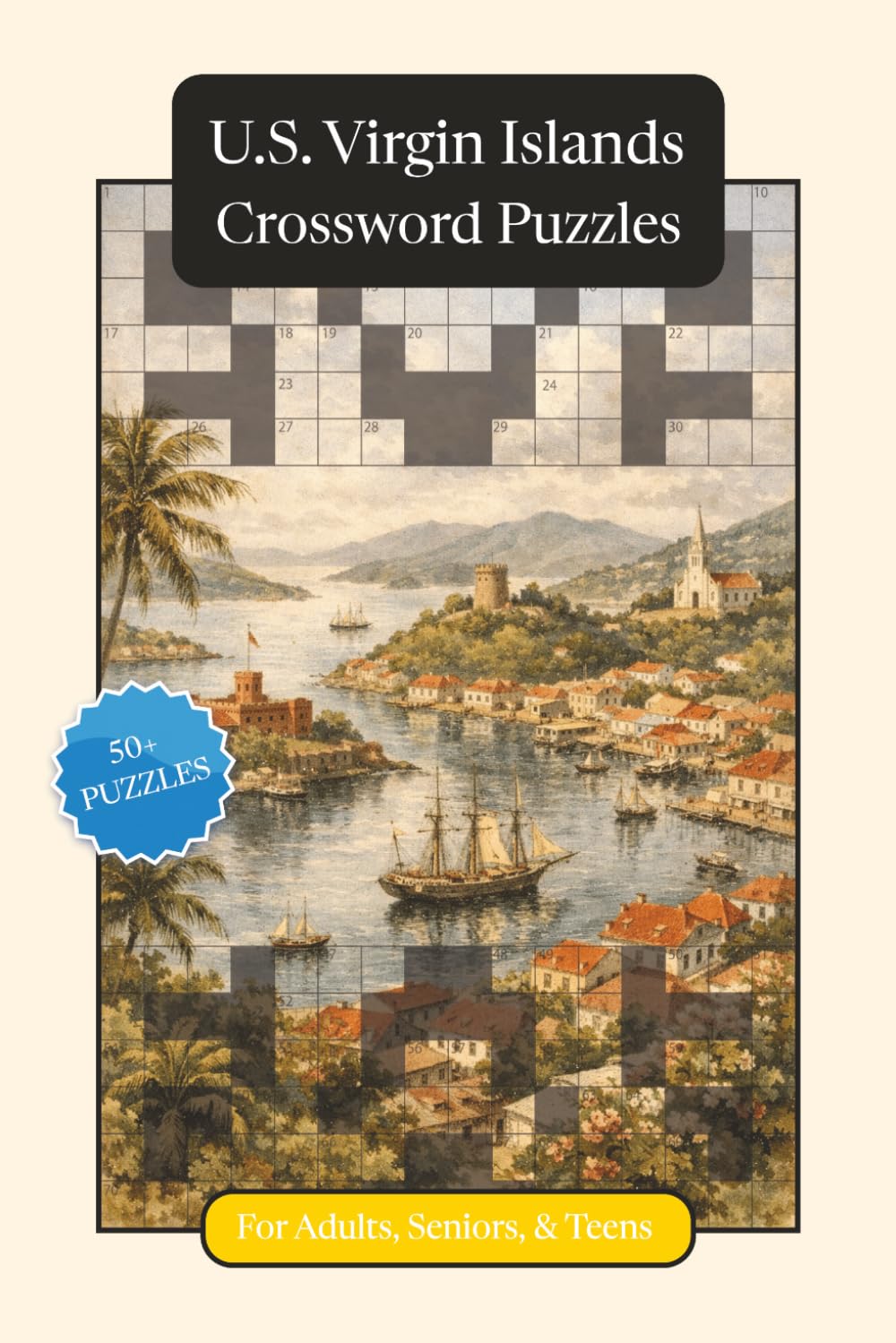 U.S. Virgin Islands Crossword Puzzles: Crossword Puzzles with Easy to Read Print about the U.S. Virgin Islands, Culture, History and More | 6x9 ... (World Countries Crossword Puzzles)