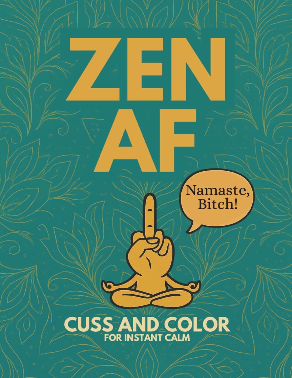 Zen AF: Cuss and Color for Instant Calm