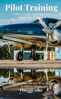 Pilot Training: A Direct Guide For Your First Step Into Aviation
