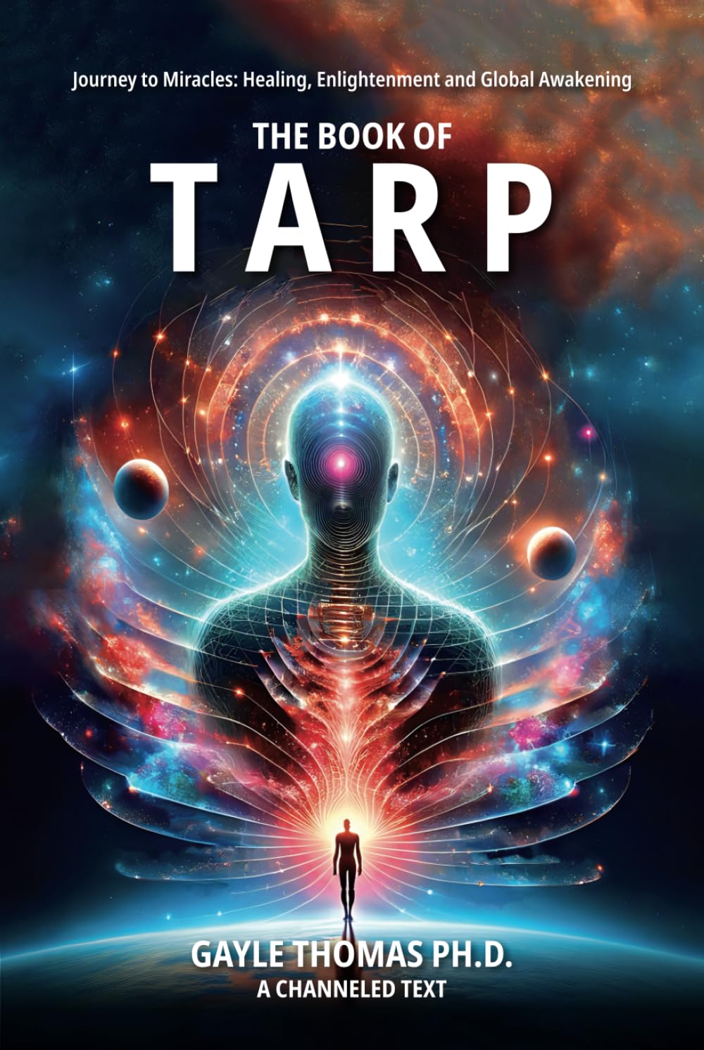 The Book of Tarp: Journey to Miracles: Healing, Enlightenment and Global Awakening