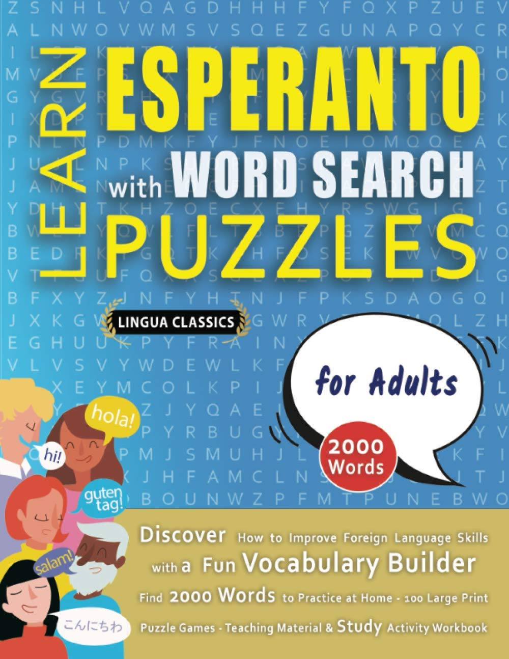 LEARN ESPERANTO WITH WORD SEARCH PUZZLES FOR ADULTS - Discover How to Improve Foreign Language Skills with a Fun Vocabulary Builder. Find 2000 Words ... - Teaching Material, Study Activity Workbook