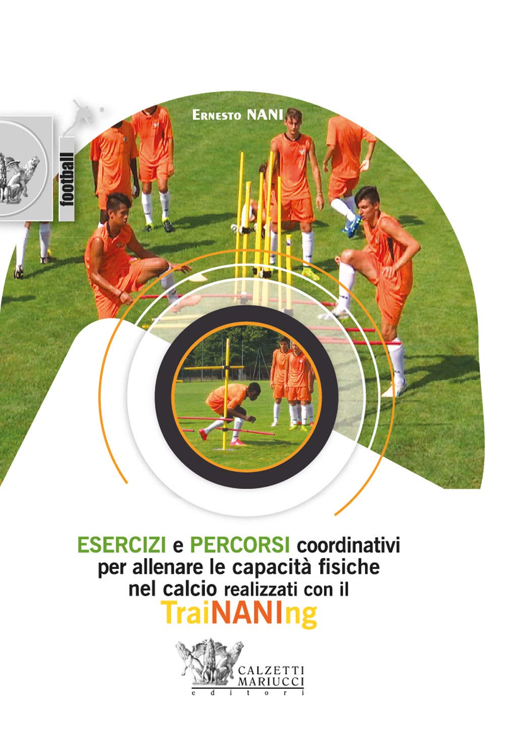 Esercizi E Percorsi Coordinativi Per Allenare Le Capacità Fisiche Nel Calcio Con Trainaning. Con Dvd Video - 4