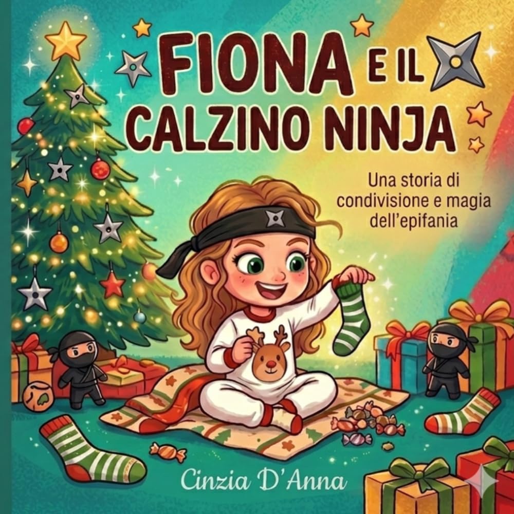 Fiona e il Calzino Ninja: Una storia divertente per fratelli e sorelle sull'amicizia, la condivisione e la magia dell'Epifania.