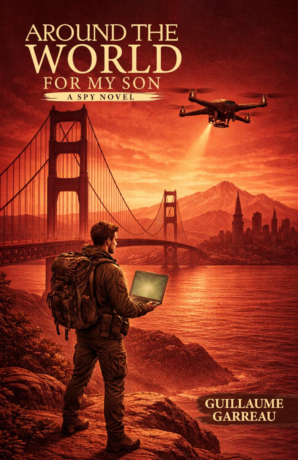 Around The World For My Son: A Spy Novel