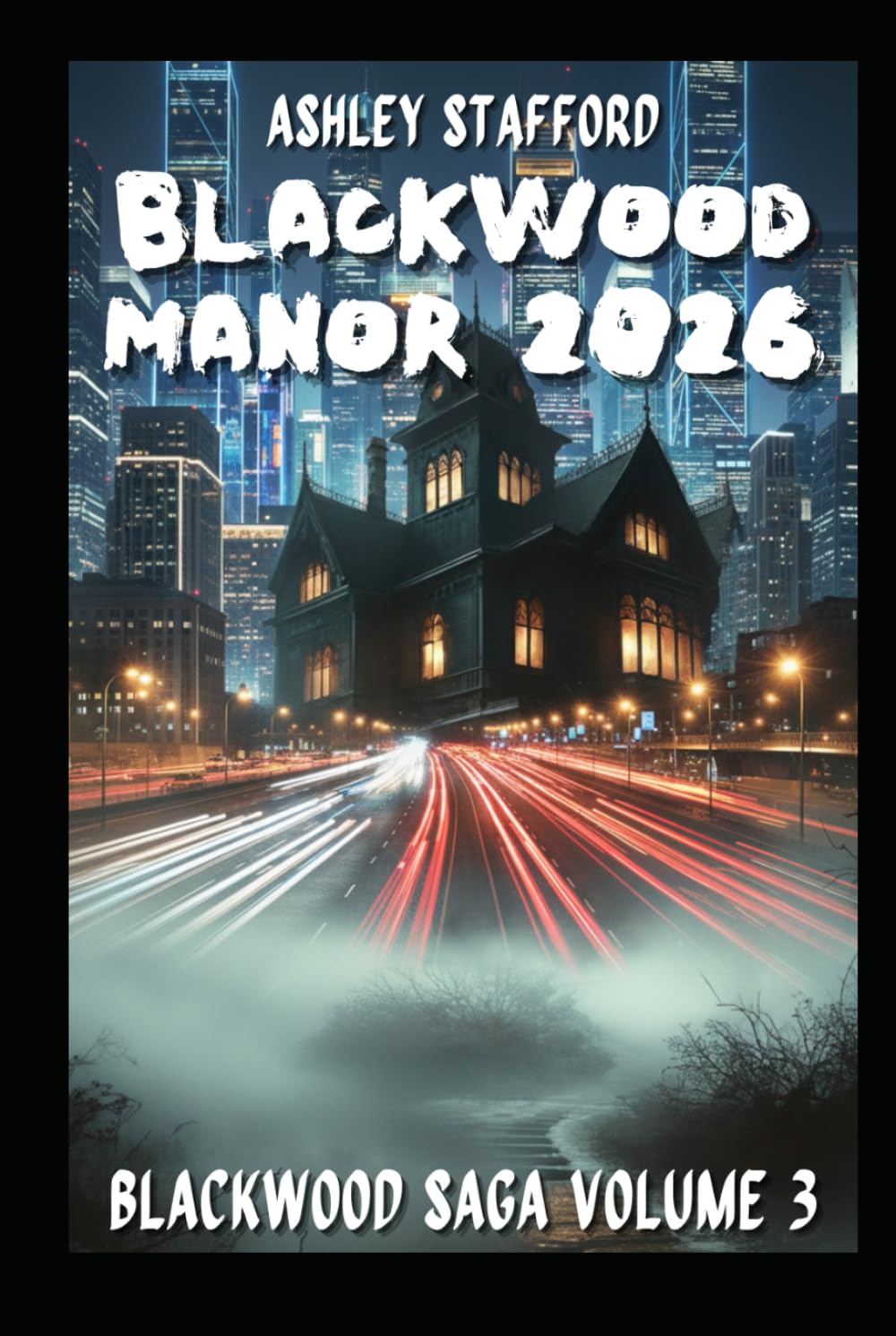 BLACKWOOD MANOR ANNO 2026: Un’eredità oscura, un amore proibito, un segreto che non doveva essere svelato. Un thriller gotico tra memoria, sangue e intelligenza artificiale (BlackWood Saga)