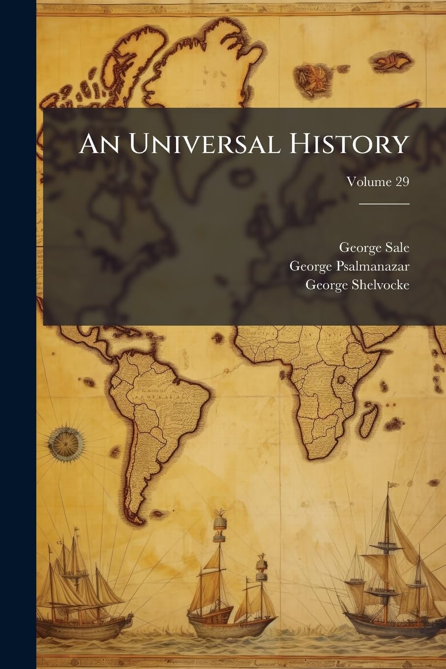 An Universal History: From the Earliest Accounts to the Present Time, Volume 29