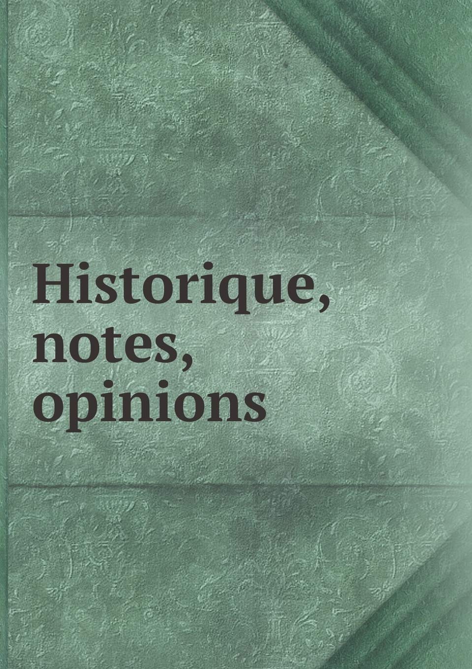 Historique, notes, opinions