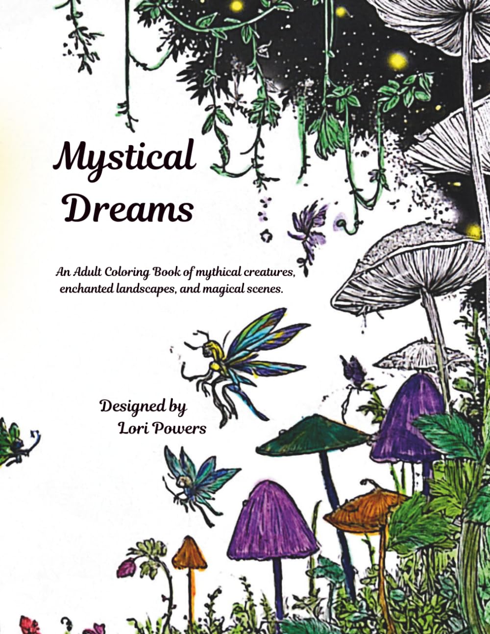 Mystical Dreams: An Adult Coloring Book of mythical creatures, enchanted landscapes, and magical scenes.