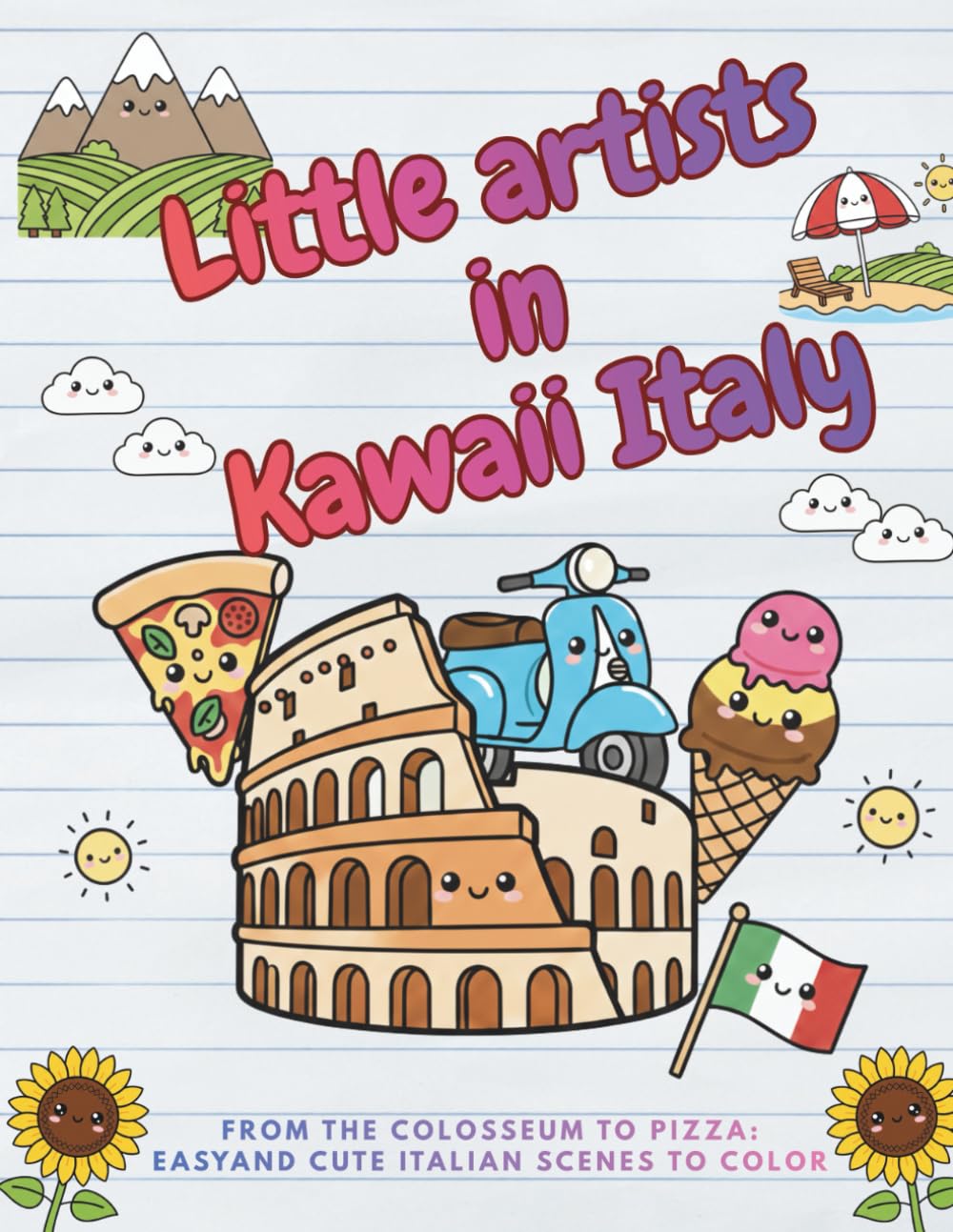 Little artists in Kawaii Italy: From the colosseum to pizza: easy and cute Italian scenes to color
