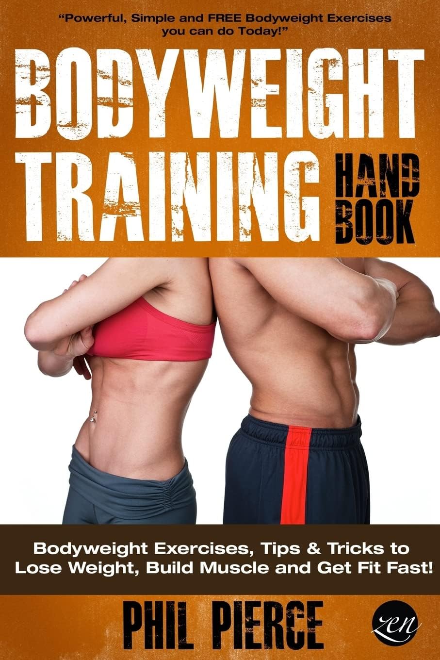 Bodyweight Training Handbook: Bodyweight Exercises, Tips & Tricks to Lose Weight, Build Muscle and Get Fit Fast! Paperback – October 17, 2013