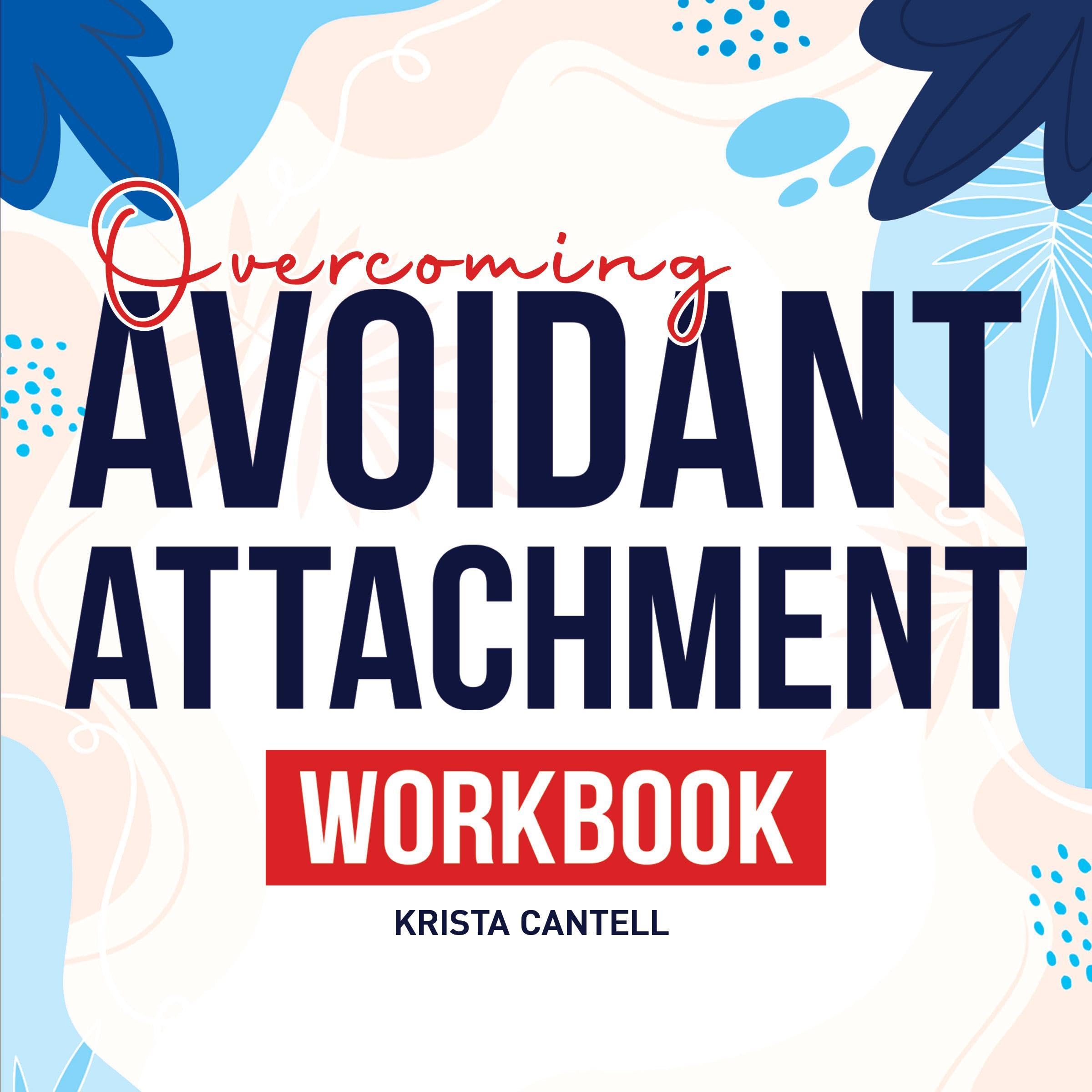 Cover art for Overcoming Avoidant Attachment Workbook