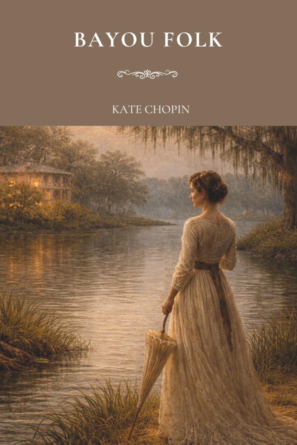 Bayou Folk: Classic Short Stories of Louisiana Life