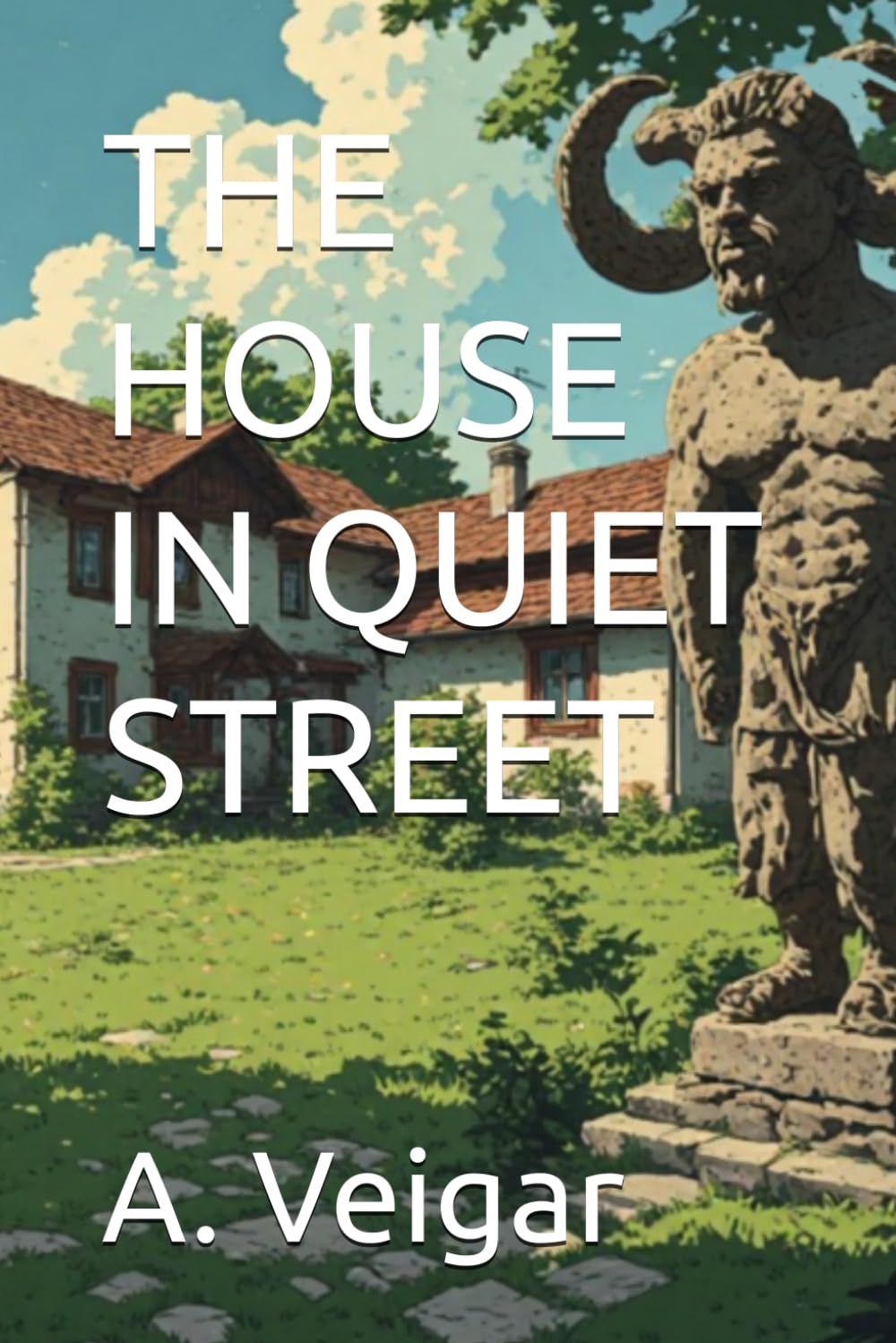 THE HOUSE IN QUIET STREET
