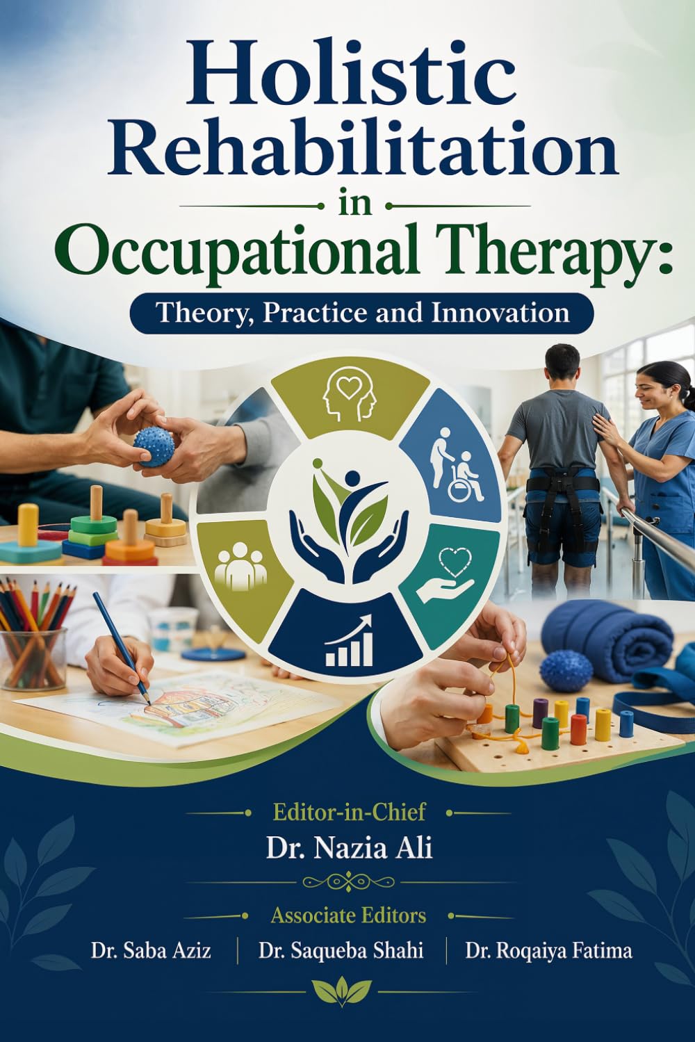 HOLISTIC REHABILITATION IN OCCUPATIONAL THERAPY: THEORY, PRACTICE, AND INNOVATION
