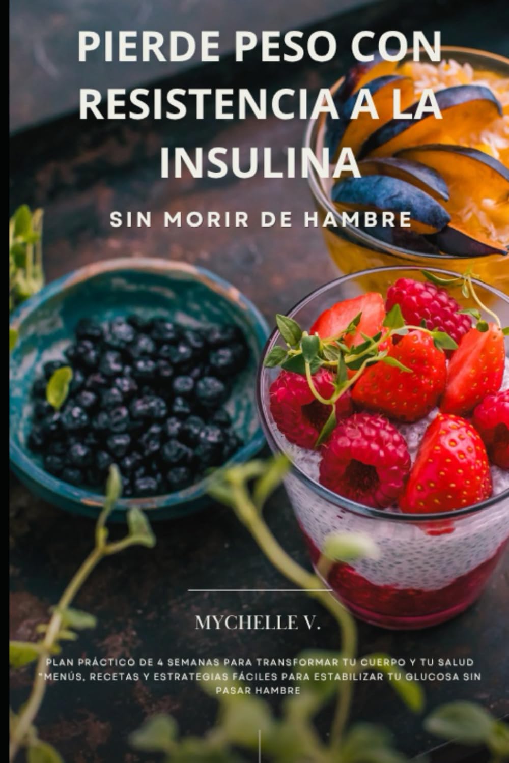 Pierde peso con resistencia a la insulina- plan de cuatro semanas: Guia práctica con menús, recetas y listas de compras para equilibrar tu cuerpo sin dietas extremas