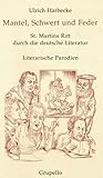  Mantel, Schwert und Feder. St.Martins Ritt durch die deutsche Literatur. Literarische Parodien