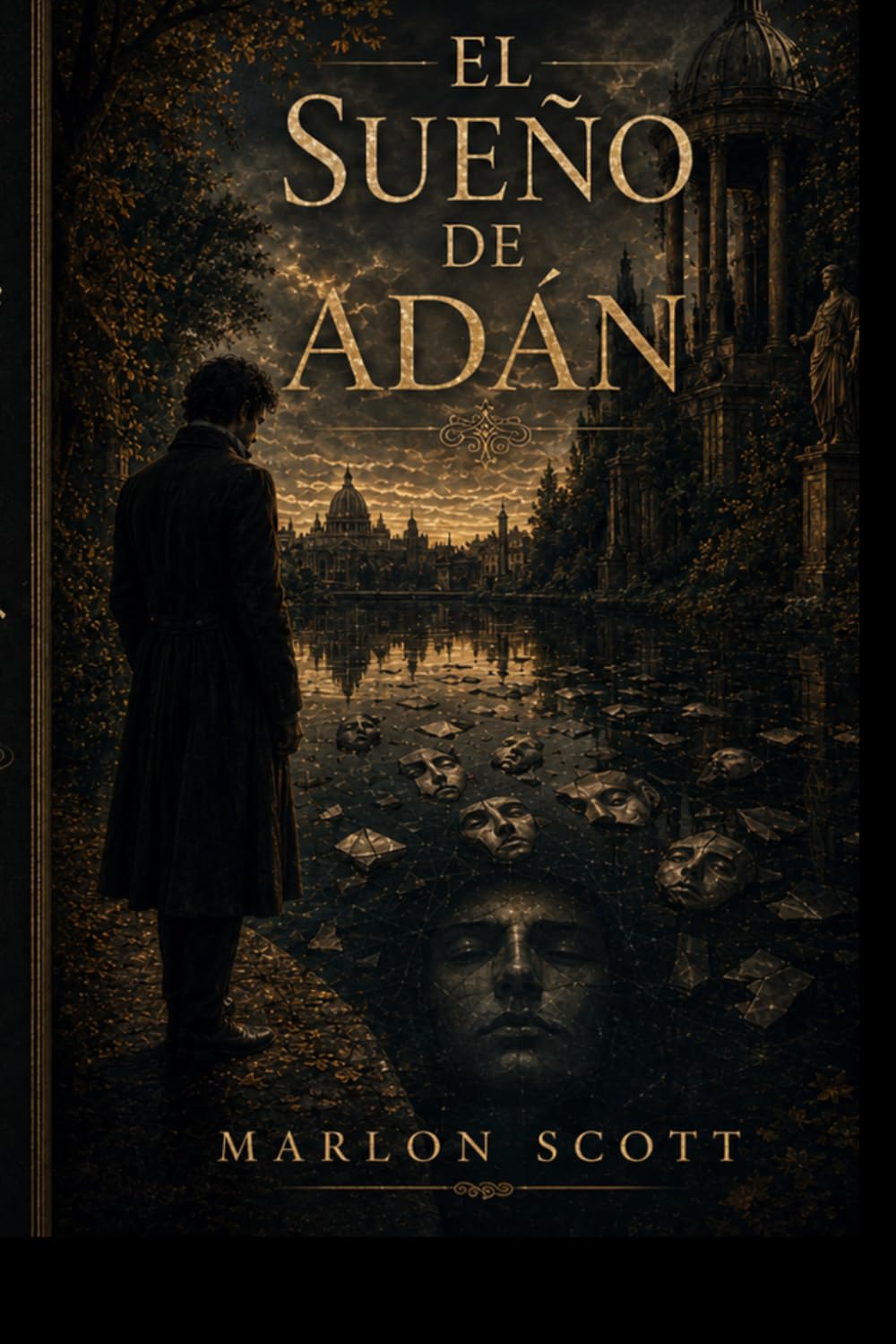 El Sueño de Adán.: El sueño de Adán Una novela filosófica sobre fe, poder y la caída de lo sagrado
