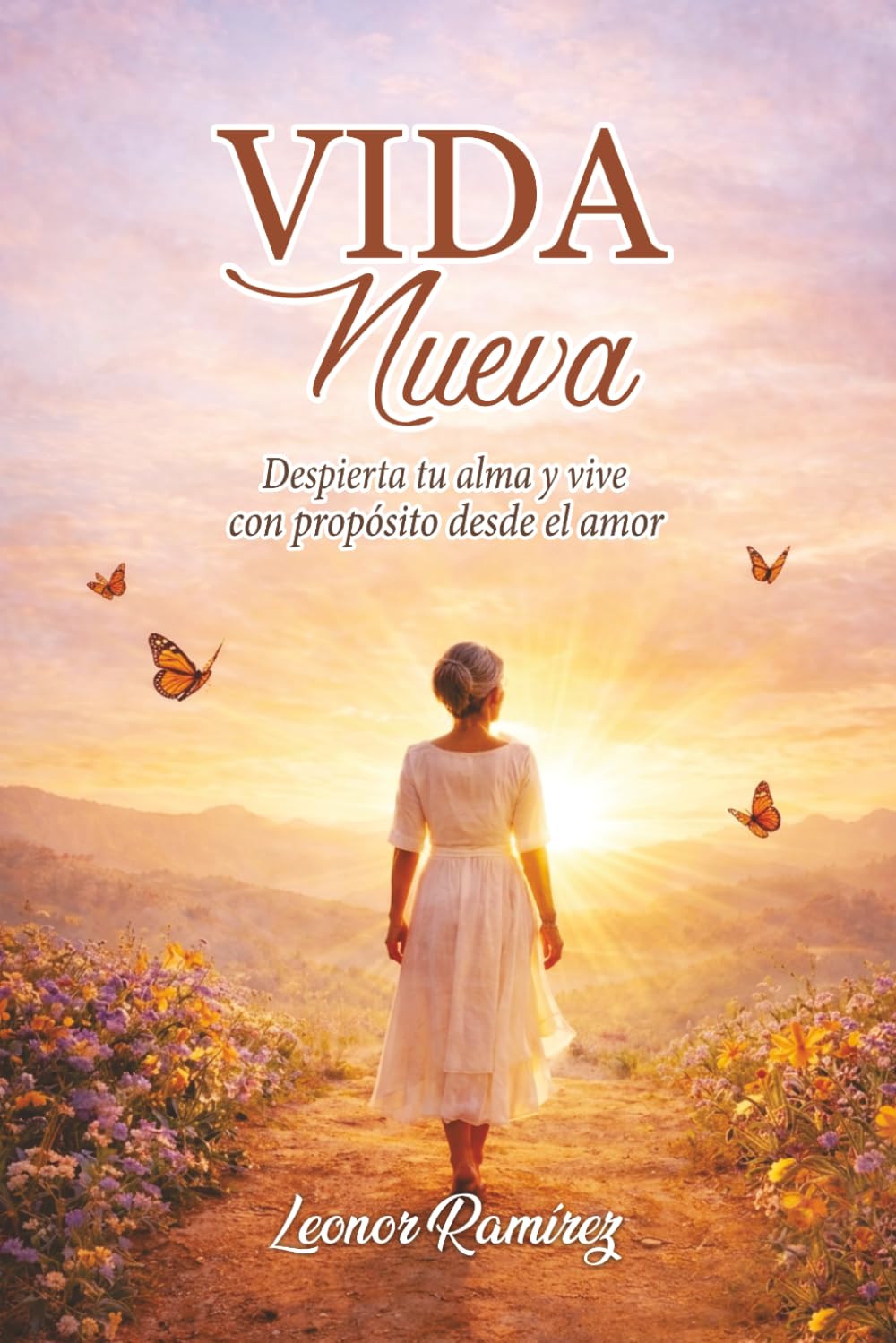 VIDA NUEVA: Despierta tu alma y vive con propósito desde el amor