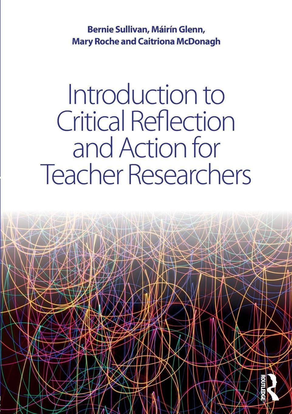 Introduction to Critical Reflection and Action for Teacher Researchers