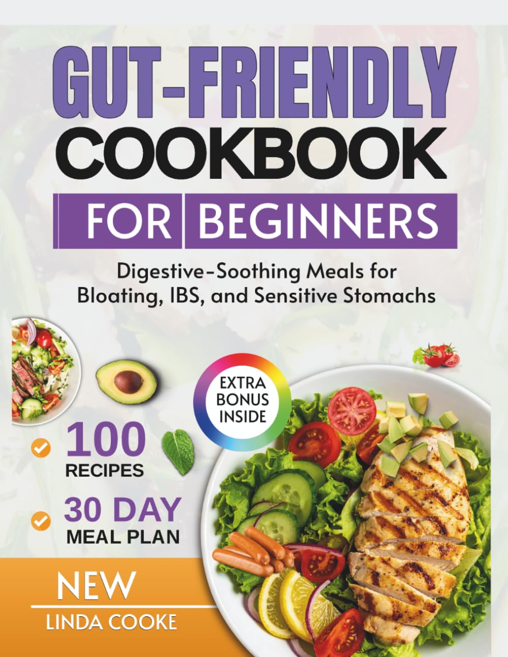 THE GUT-FRIENDLY COOKBOOK FOR BEGINNERS: Digestive-Soothing Meals for Bloating, IBS, and Sensitive Stomachs.