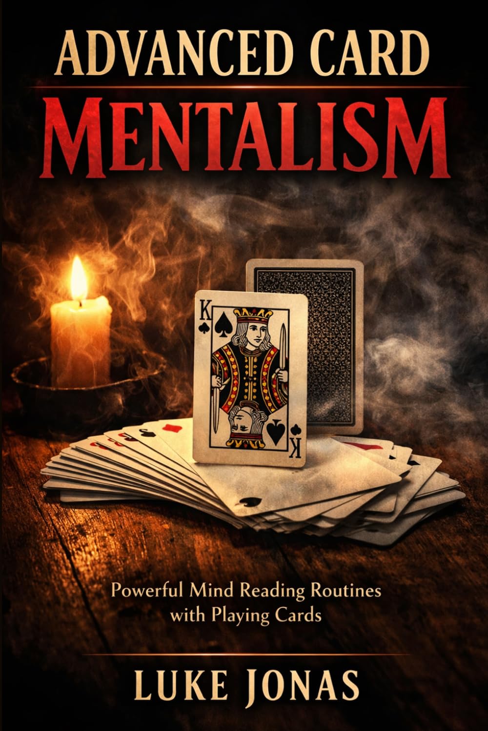 Advanced Card Mentalism: Powerful Mind Reading Routines with Playing Cards (Card Magic & Mentalism)