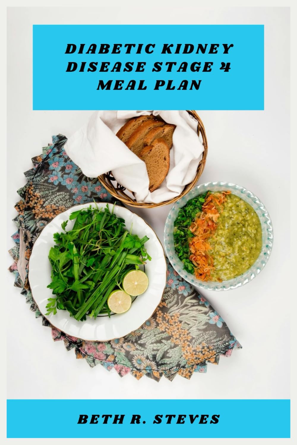 Diabetic Kidney Disease Stage 4 Meal Plan: Nutritious, Flavorful Recipes and Balanced Menus to Support Kidney Function, Manage Blood Sugar, and Promote Overall Wellness