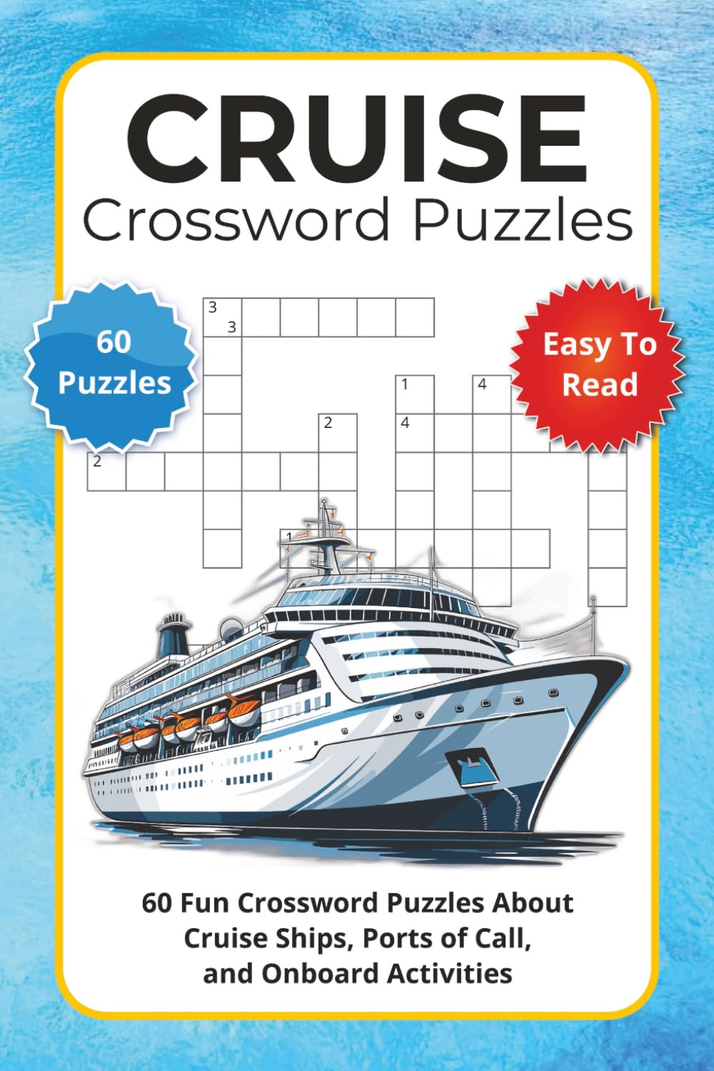 Cruise Crossword Puzzles: 60 Fun Crossword Puzzles About Cruise Ships, Ports of Call, and Onboard Activities