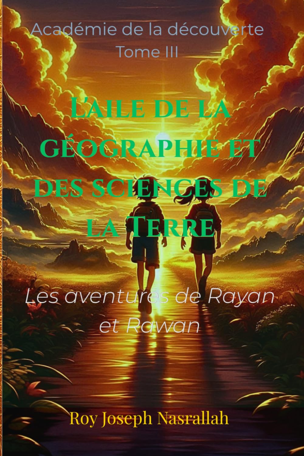 L'aile de la géographie et des sciences de la Terre: Les Aventures de Rayan et Rawan (Académie de la découverte)