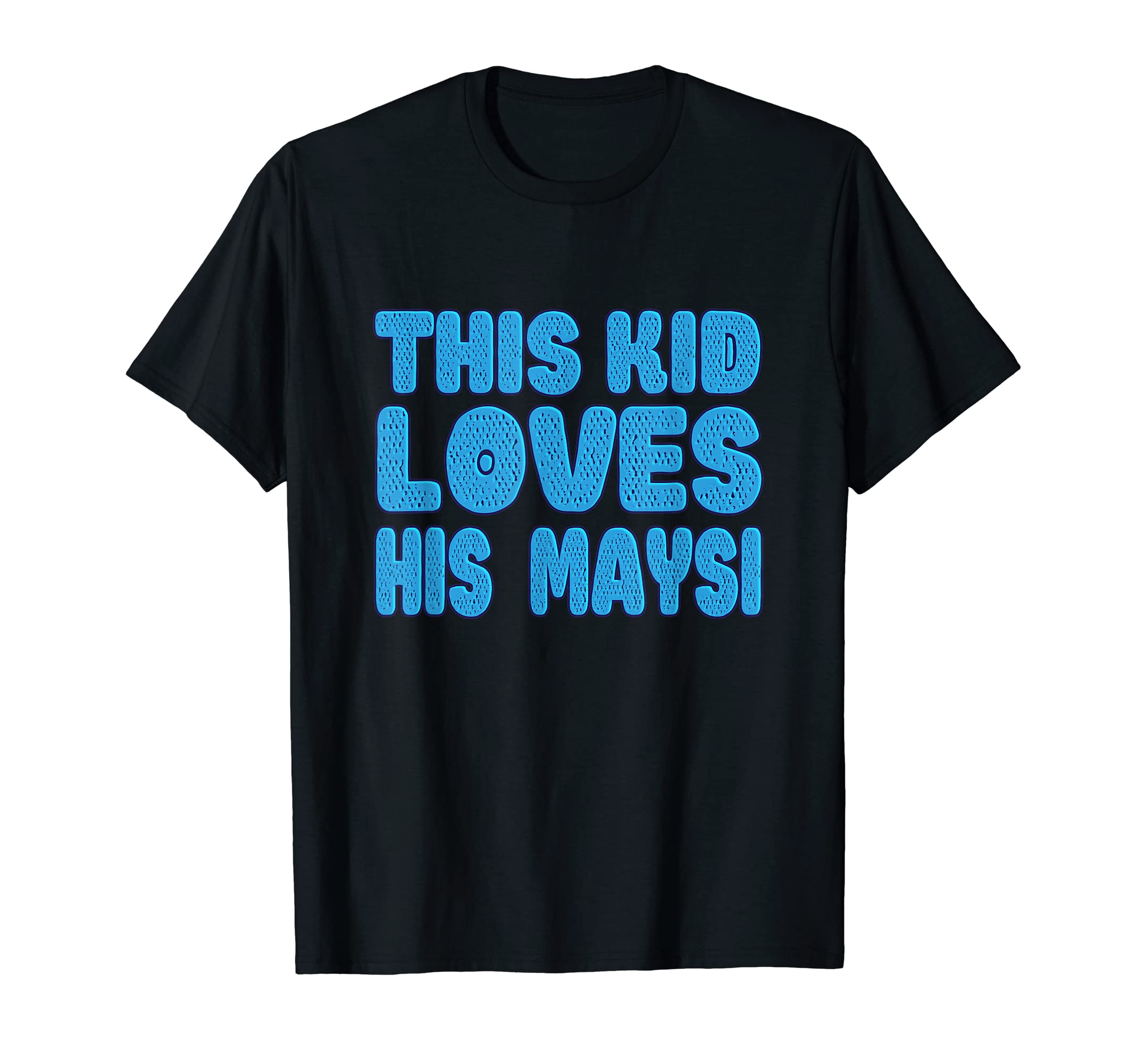 This kid loves his maysi grandmother nickname T-Shirt