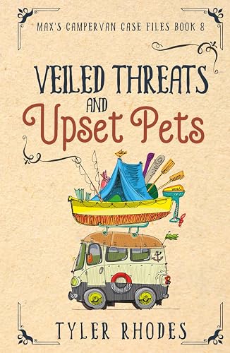 Veiled Threats and Upset Pets (Max's Campervan Case Files, Band 8)