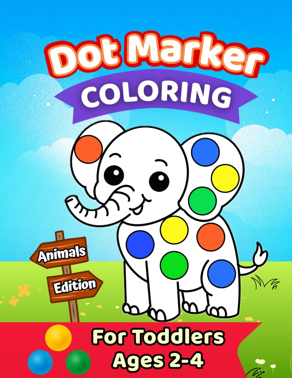 Dot Marker Activity Book for Toddlers Ages 2–4: Simple Animal Dauber Coloring Pages to Build Fine Motor Skills for Preschool Kids