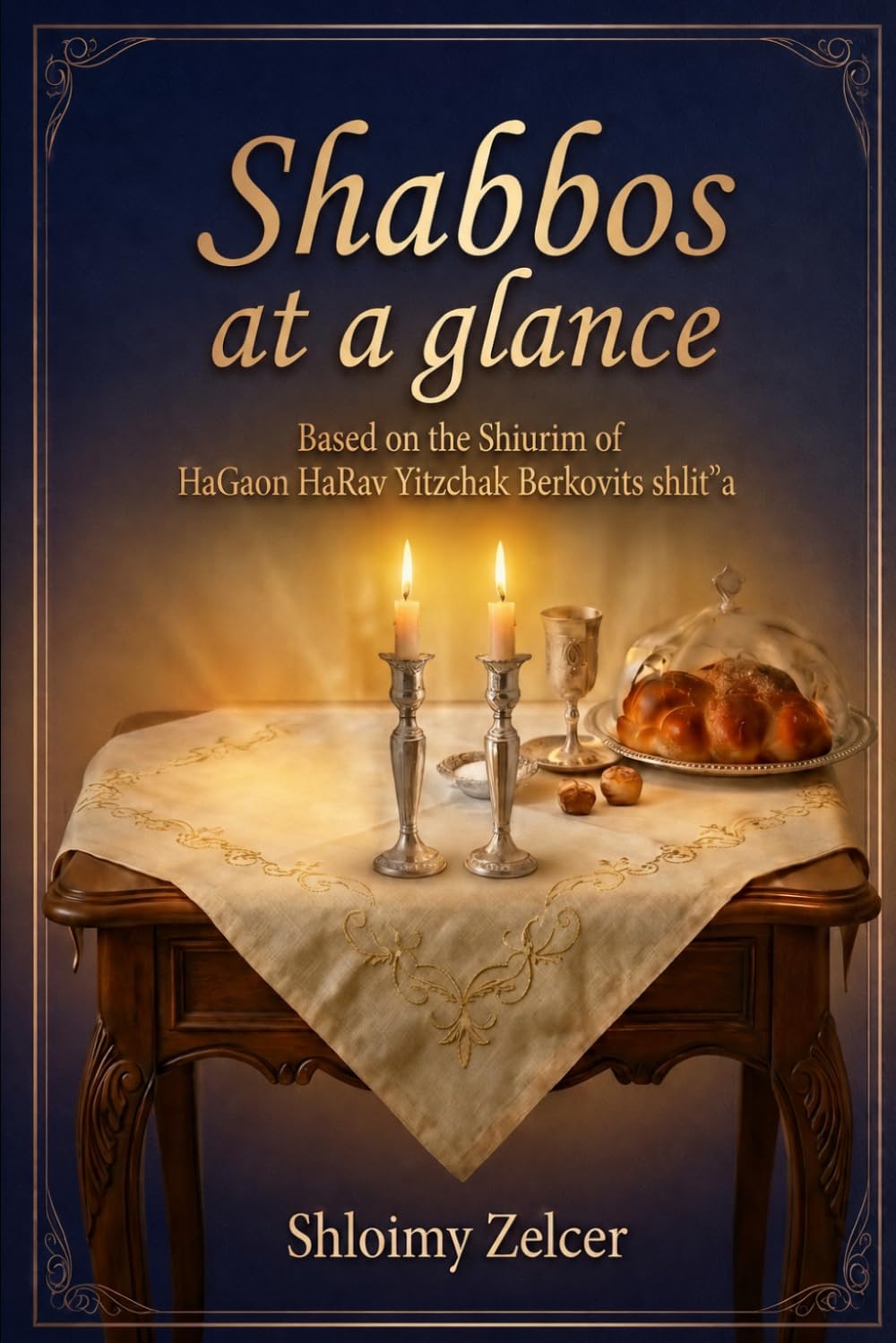 Shabbos at a glance: Hilchos Shabbos Reference Guides - Based on the shiurim of HaRav Yitzchak Berkovits shlit"a