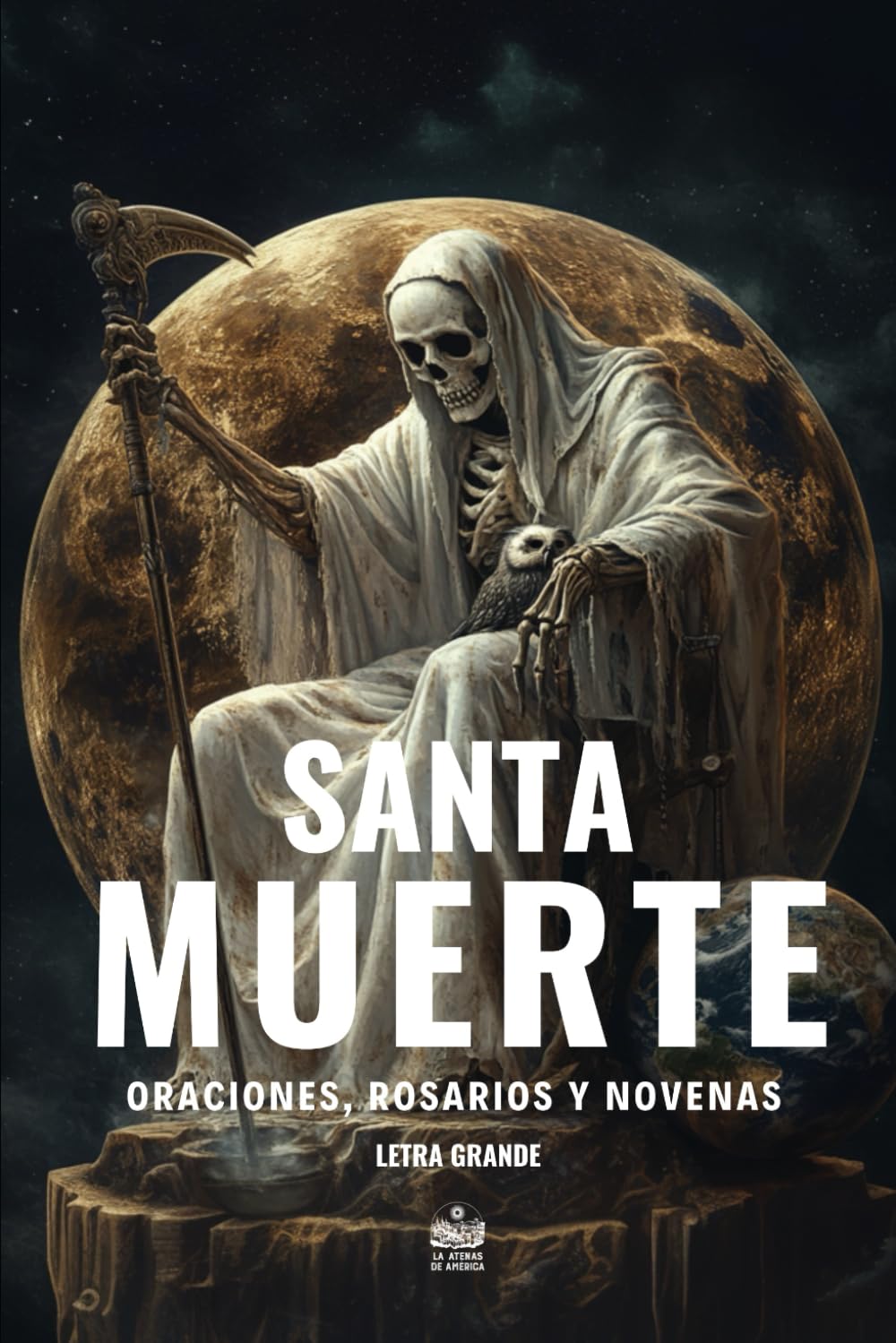 Santa Muerte. Oraciones, Rosarios y Novenas: Letra grande (Spanish Edition)