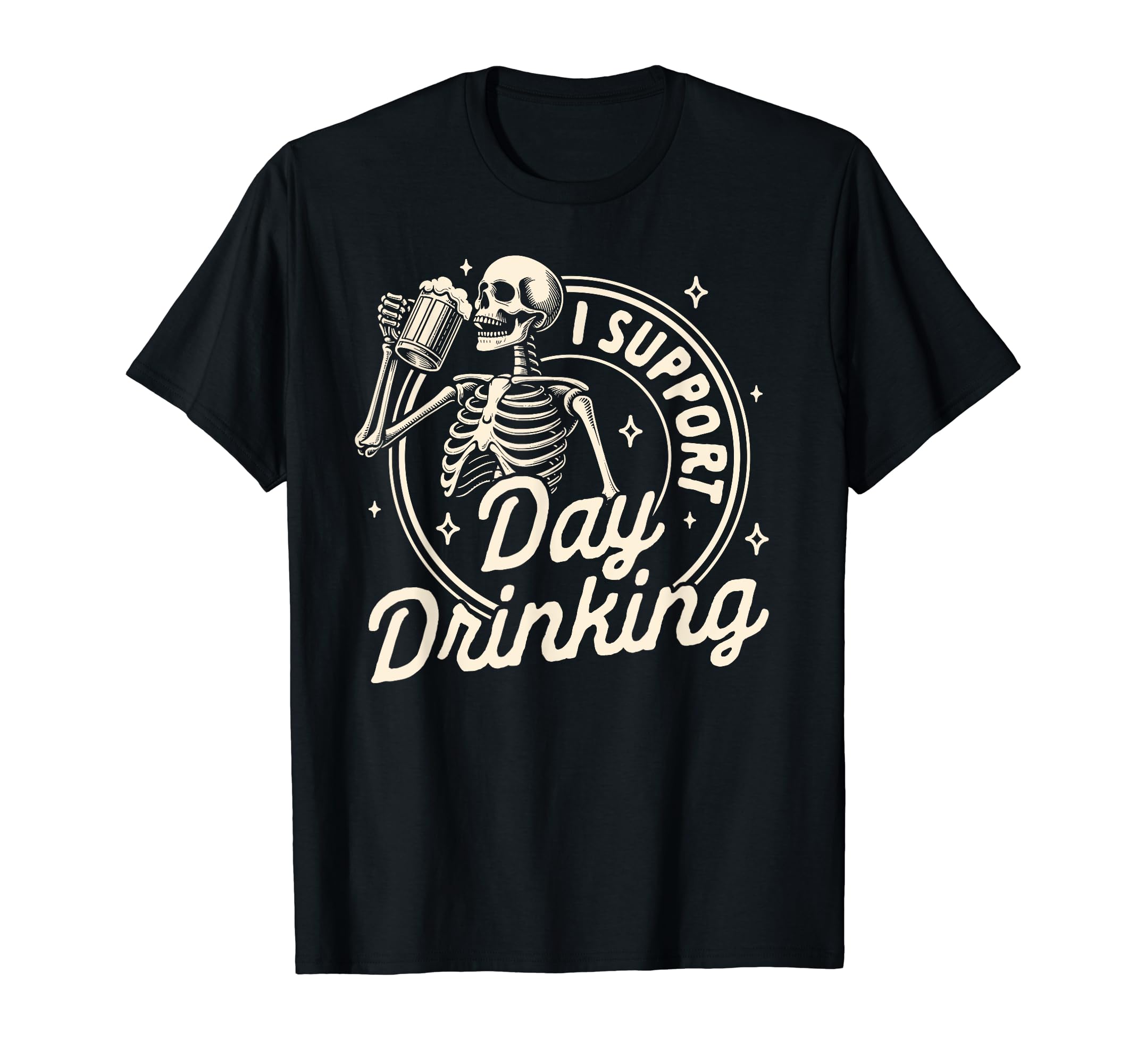 Funny Drinker Drunk Dad Papa Father’s DayBeer Lover Drinking Party Skeleton I Support Day Drinking T-ShirtOEKO-TEX STANDARD 100