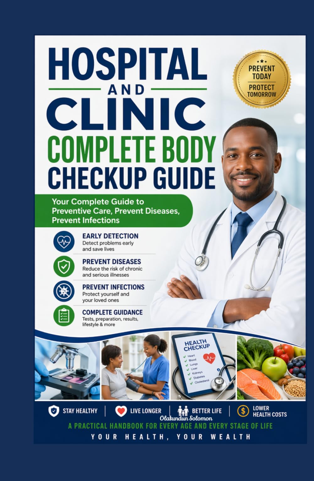 Hospital And Clinic Complete Body Checkup Guide: Your Complete Guide to Preventive Care, Prevent Diseases, Prevent Infections