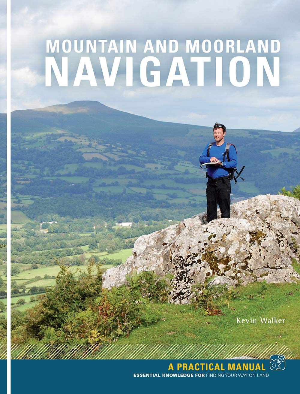 Mountain and Moorland Navigation: A Practical Manual: Essential Knowledge for...